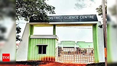 Jeypore Science Centre Defunct: Delay in Opening Raises Concerns | Bhubaneswar News - Times of India