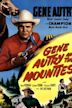 Gene Autry and the Mounties