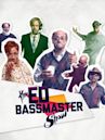 The Ed Bassmaster Show