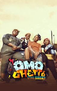 Omo Ghetto: The Saga