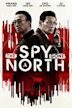 The Spy Gone North