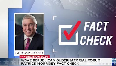 Fact checking WSAZ Republican Gubernatorial Forum candidate Patrick Morrisey