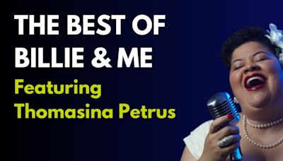 THE BEST OF BILLIE AND ME FEATURING THOMASINA PETRUS Comes to Artistry Theater and Visual Arts