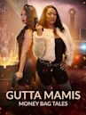 Gutta Mamis: Money Bag Tales