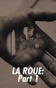 LA ROUE: Part 1