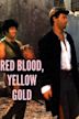 Red Blood, Yellow Gold