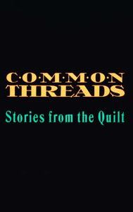 Common Threads: Stories from the Quilt