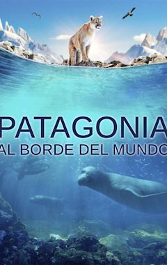 Patagonia: Life on the Edge of the World