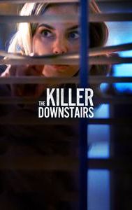 The Killer Downstairs