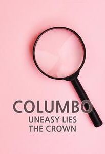 Columbo: Uneasy Lies the Crown