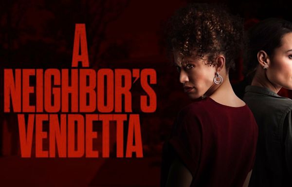 Lifetime’s ‘A Neighbor’s Vendetta’: How to watch, where to stream