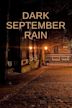 Dark September Rain