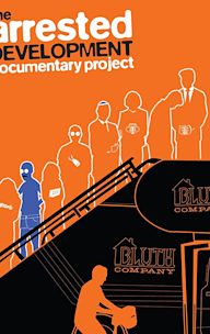 The Arrested Development Documentary Project