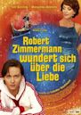 Robert Zimmermann wundert sich über die Liebe