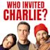 Who Invited Charlie?