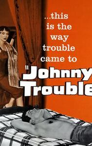 Johnny Trouble