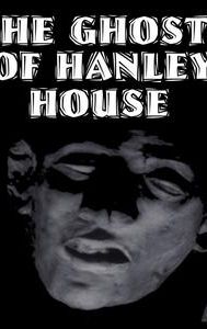 The Ghosts of Hanley House