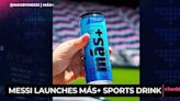 Lionel Messi Launches Mas Plus Sports Drink
