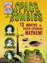 Space Zombies: 13 Months of Brain-Spinning Mayhem