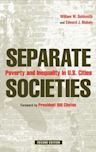 Separate Societies: Poverty and Inequality in U.S. Cities