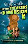 I Left My Sneakers in Dimension X (Alien Adventures, #2)