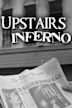 Upstairs Inferno