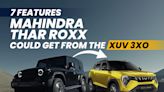 Mahindra Thar Roxx Could Get These 7 Features From The XUV 3XO - ZigWheels