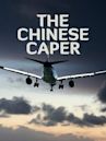 The Chinese Caper