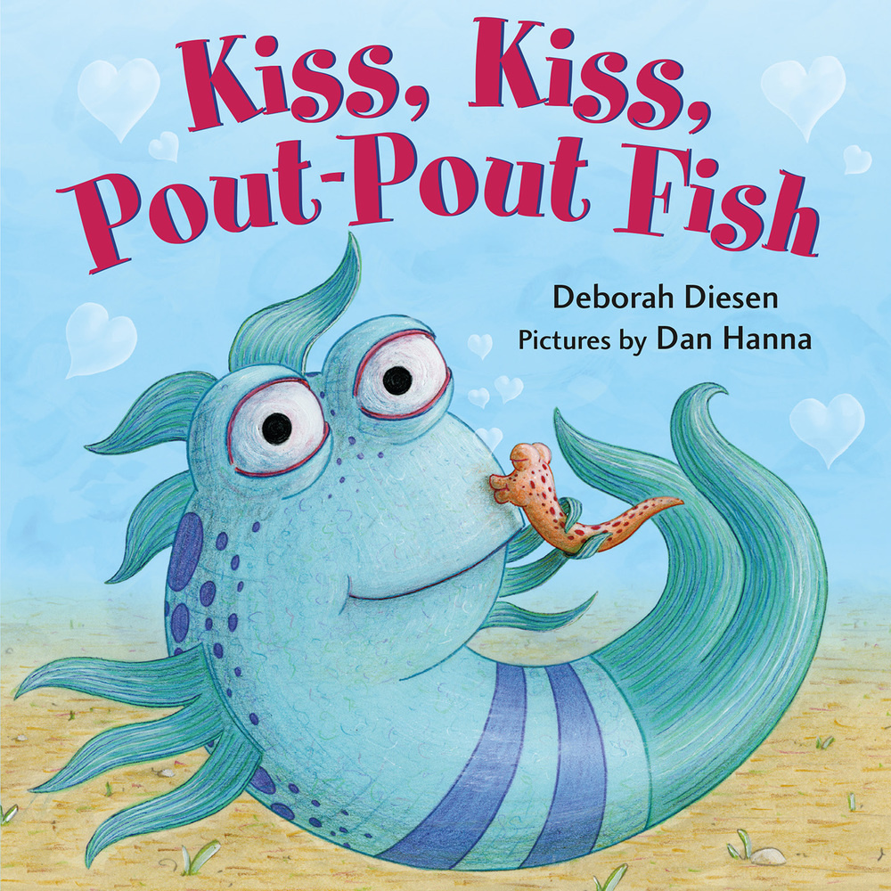 Kiss, Kiss, Pout-Pout Fish | Deborah Diesen | Macmillan