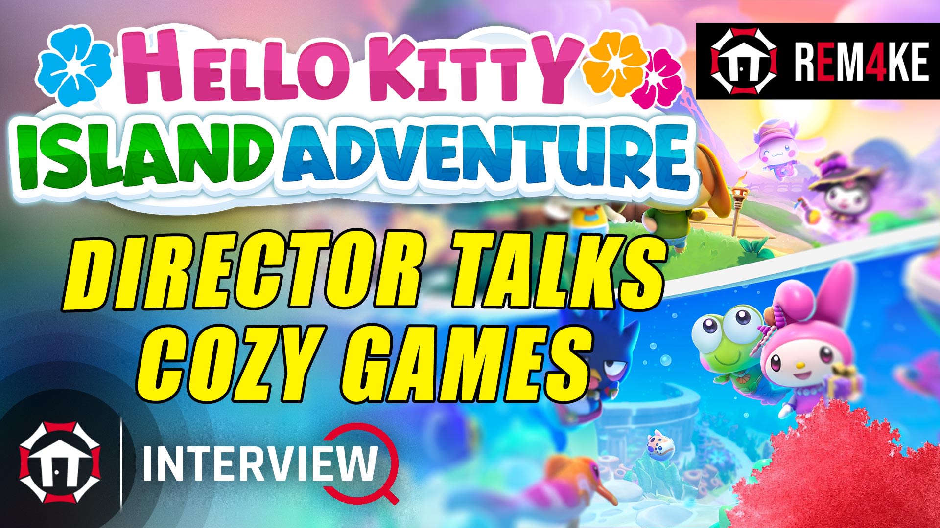 E4 Remake: Hello Kitty Island Adventure game director on cozy games & future update