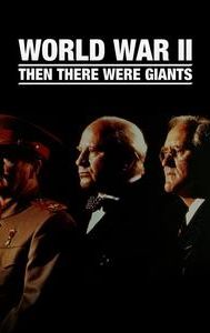 World War II: Then There Were Giants