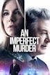 An Imperfect Murder