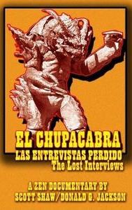 El Chupacabra: Las entrevistas perdido