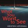 What You Want To See (Roxane Weary, #2)