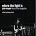 Where the Light Is: John Mayer Live in Los Angeles