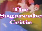 The Sugarcube Critic