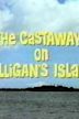 The Castaways on Gilligan's Island