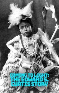 Coming to Light: Edward S. Curtis and the North American Indians