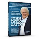The Ultimate History Lesson: A Weekend with John Taylor Gatto