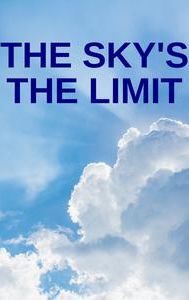 The Sky's the Limit