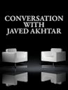 Conversation with Javed Akhtar