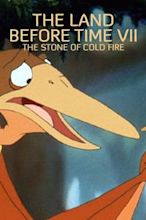 The Land Before Time VII: The Stone of Cold Fire