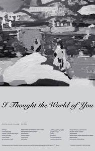 I Thought the World of You