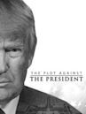 The Plot Against the President