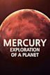 Mercury: Exploration of a Planet
