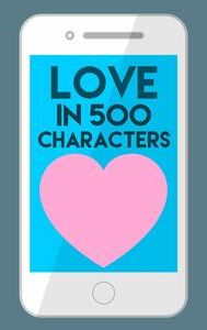 Love in 500 Characters