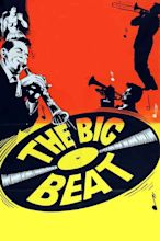 ‎The Big Beat (1958) directed by Will Cowan • Reviews, film + cast ...