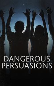 Dangerous Persuasions