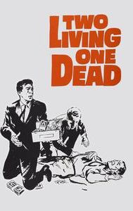 Two Living, One Dead