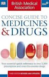 Bma Concise Guide To Medicines And Drugs (Bma)